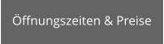 Öffnungszeiten & Preise