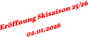 Eröffnung Skisaison 25/26 02.01.2026